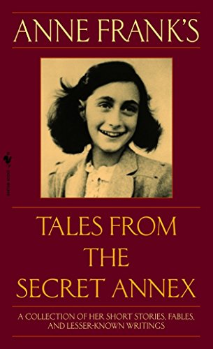 9780553586381: Anne Frank's Tales from the Secret Annex: A Collection of Her Short Stories, Fables, and Lesser-Known Writings, Revised Edition