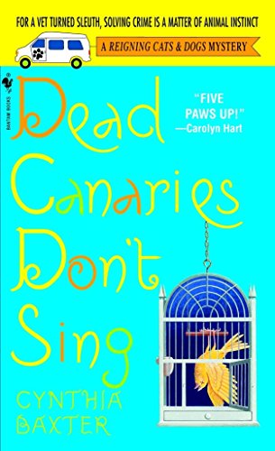 Beispielbild fr Dead Canaries Don't Sing : A Reigning Cats and Dogs Mystery zum Verkauf von Better World Books