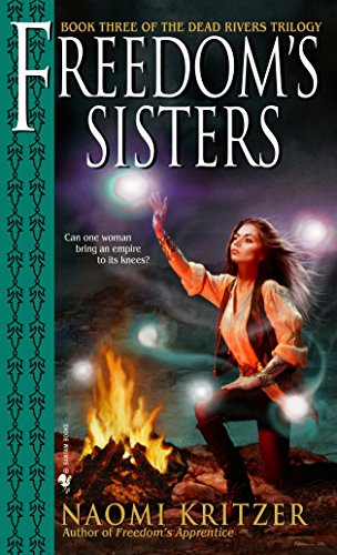 9780553586756: Freedom's Sisters: 3 (The Dead Rivers Trilogy)