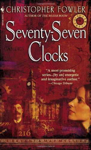 9780553587159: Seventy-seven Clocks (Bryant & May Mysteries)