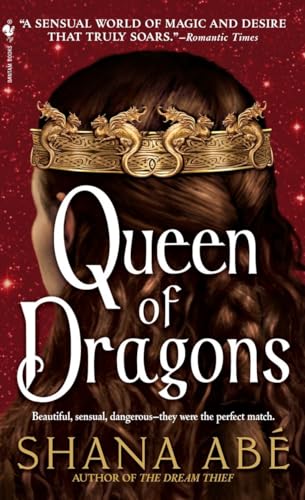 Queen of Dragons (The Drakon, Book 3) (9780553588064) by AbÃ©, Shana
