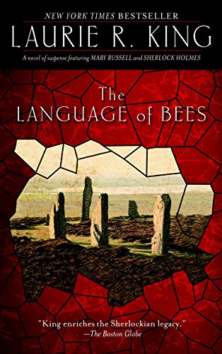 The Language of Bees: A novel of suspense featuring Mary Russell and Sherlock Holmes - King, Laurie R.