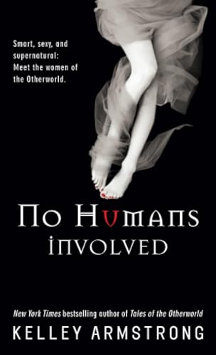 9780553588378: No Humans Involved (Women of the Otherworld)