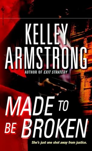 Made to Be Broken (Nadia Stafford) (9780553588385) by Armstrong, Kelley