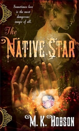 The Native Star (Veneficas Americana) (9780553592658) by Hobson, M. K.