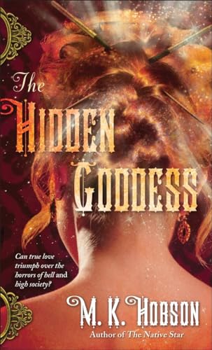 The Hidden Goddess (Veneficas Americana, Book 2) (9780553592665) by Hobson, M. K.