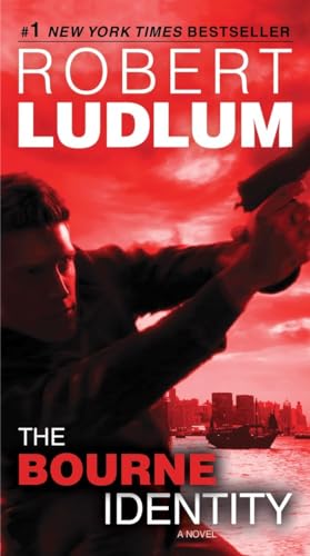 The Bourne Identity: A Novel (Jason Bourne) (9780553593549) by Ludlum, Robert