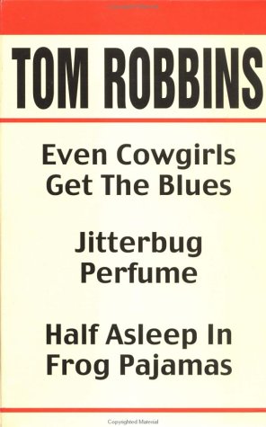 Beispielbild fr Tom Robbins Boxed Set (Even Cowgirls Get The Blues; Jitterbug Perfume; Half Asleep in Frog Pajamas zum Verkauf von Read Books