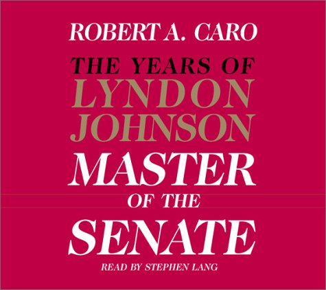 Stock image for The Master of the Senate (The Years of Lyndon Johnson, Volume 3) for sale by GoldenWavesOfBooks