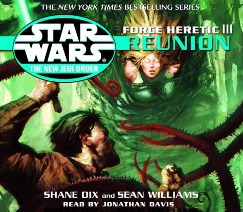 Force Heretic III: Reunion (Star Wars: The New Jedi Order, Book 17) (9780553713664) by Williams, Sean; Dix, Shane