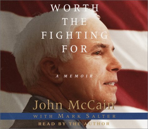 Worth the Fighting For: A Memoir - Salter, Mark,McCain, John