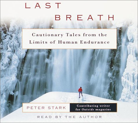 9780553714609: Last Breath: Cautionary Tales from the Limits of Human Endurance [Lingua Inglese]