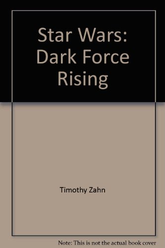 Star Wars: The Thrawn Trilogy: Dark Force Rising: Volume II (Star Wars (Random House Audio)) (9780553745474) by Zahn, Timothy