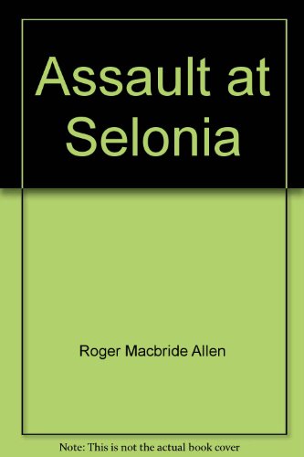 Star Wars: The Corellian Trilogy: Assault at Selonia: Book 2 (9780553745849) by Allen, Roger Macbride