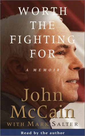 Worth the Fighting For: A Memoir (9780553756678) by McCain, John; Salter, Mark