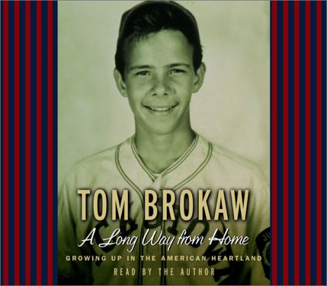 Stock image for A Long Way from Home: Growing Up in the American Heartland (Tom Brokaw) for sale by The Yard Sale Store