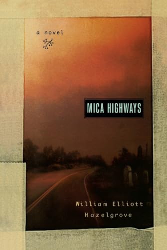 Stock image for Mica Highways: A Novel for sale by Irish Booksellers