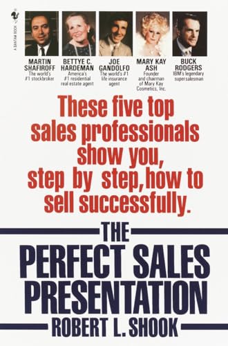 9780553762907: The Perfect Sales Presentation: These Five Top Sales Professionals Show You, Step by Step, How To Sell Successfully