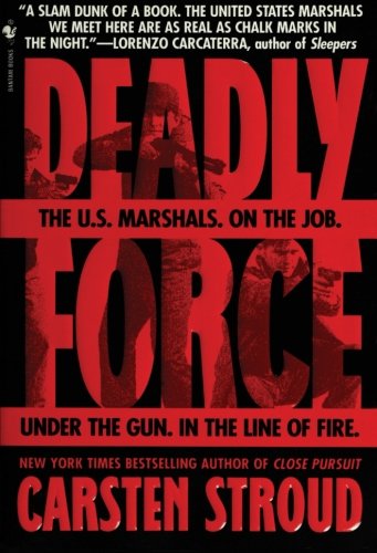 9780553763546: Deadly Force: In the Streets with the U.S. Marshals