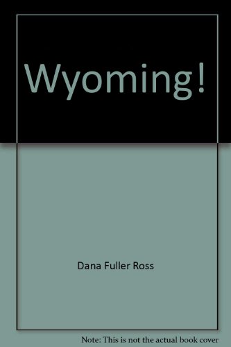 Wyoming! (9780553800036) by Ross, Dana Fuller