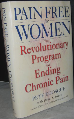 Beispielbild fr Pain Free for Women: The Revolutionary Program for Ending Chronic Pain zum Verkauf von West Coast Bookseller