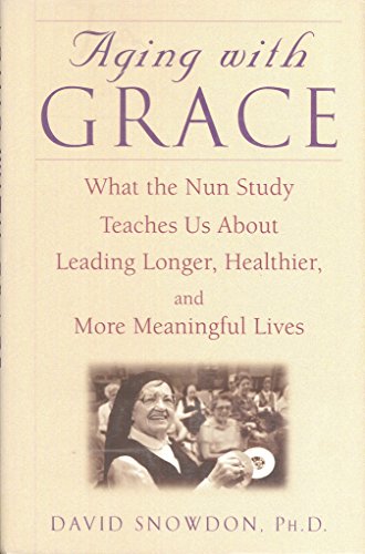 Stock image for Aging with Grace: What the Nun Study Teaches Us About Leading Longer, Healthier, and More Meaningful Lives for sale by SecondSale