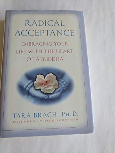 Stock image for Radical Acceptance: Embracing Your Life with the Heart of a Buddha for sale by Goodwill of Colorado