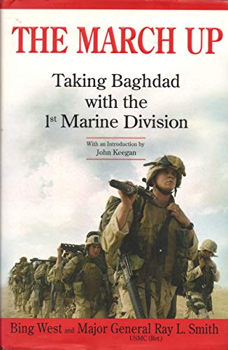 9780553803761: The March Up: Taking Baghdad With the 1st Marine Division