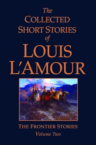 9780553803976: The Collected Short Stories of Louis L'Amour, Volume 2: The Frontier Stories