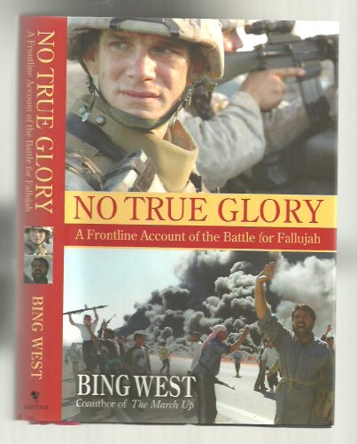 Stock image for No True Glory: A Frontline Account of the Battle for Fallujah for sale by Jenson Books Inc