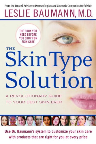 Beispielbild fr The Skin Type Solution: A Revolutionary Guide to Your Best Skin Ever zum Verkauf von Gulf Coast Books