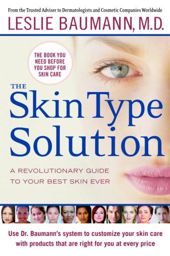 Stock image for THE SKIN TYPE SOLUTION: A Revolutionary Guide to Your Best Skin Ever for sale by SUNSET BOOKS