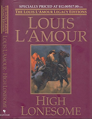 High Lonesome: The Louis L'Amour Legacy Edition (The Louis L'amour Legacy Editions) (9780553804461) by L'Amour, Louis