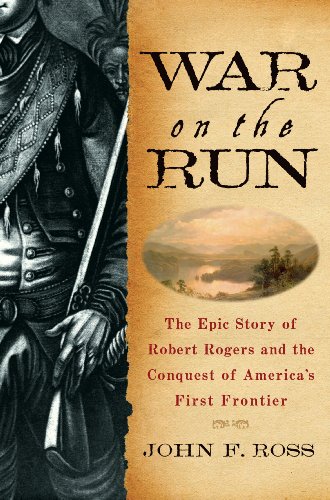 9780553804966: War on the Run: The Epic Story of Robert Rogers and the Conquest of America's First Frontier