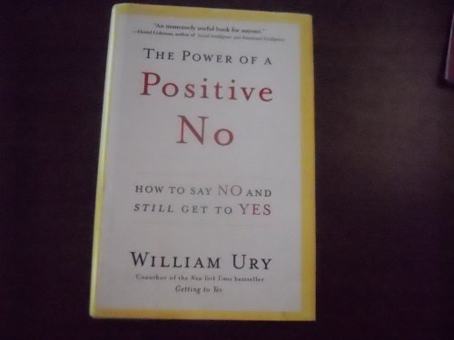 Stock image for The Power of a Positive No: How to Say No and Still Get to Yes for sale by SecondSale