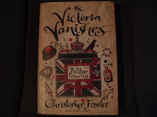9780553805024: The Victoria Vanishes: A Peculiar Crimes Unit Mystery