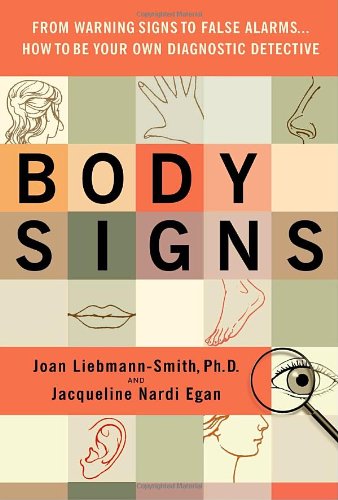 Beispielbild fr Body Signs : From Warning Signs to False Alarms. How to Be Your Own Diagnostic Detective zum Verkauf von Better World Books