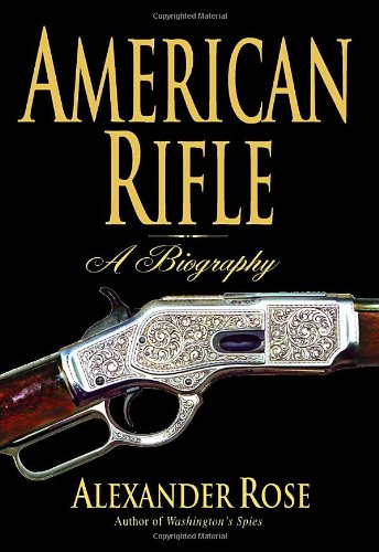 Beispielbild fr American Rifle: A Biography zum Verkauf von SecondSale