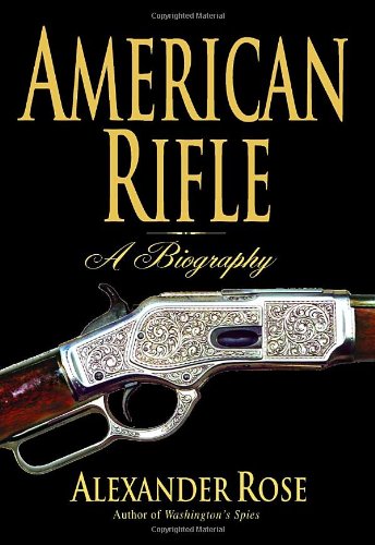 Imagen de archivo de American Rifle: A Biography a la venta por Redux Books