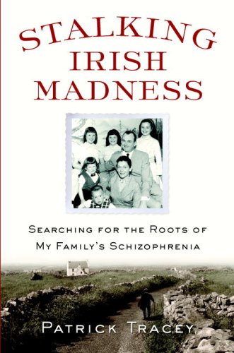 Stock image for Stalking Irish Madness : Searching for the Roots of My Family's Schizophrenia for sale by Better World Books