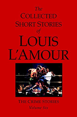 Stock image for The Collected Short Stories of Louis l'Amour, Volume 6: The Crime Stories for sale by ThriftBooks-Dallas