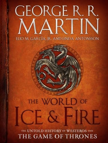 9780553805444: The World Of Ice & Fire [Lingua inglese]: The Untold History of Westeros and the Game of Thrones