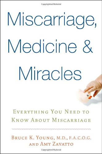 Imagen de archivo de Miscarriage, Medicine and Miracles : Everything You Need to Know about Miscarriage a la venta por Better World Books: West