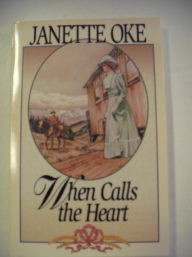 Imagen de archivo de When Calls the Heart (Canadian West #1) a la venta por SecondSale