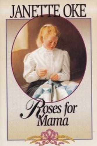 Imagen de archivo de Roses for Mama (Women of the West #3) a la venta por Reliant Bookstore
