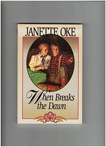 Imagen de archivo de When Breaks the Dawn (Canadian West #3) a la venta por Once Upon A Time Books