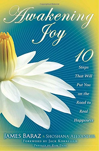 9780553807035: Awakening Joy: 10 Steps That Will Put You on the Road to Real Happiness