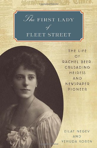 Imagen de archivo de The First Lady of Fleet Street : The Life of Rachel Beer: Crusading Heiress and Newspaper Pioneer a la venta por Better World Books