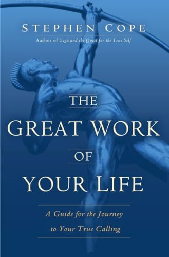 Stock image for The Great Work of Your Life: A Guide for the Journey to Your True Calling for sale by ThriftBooks-Dallas