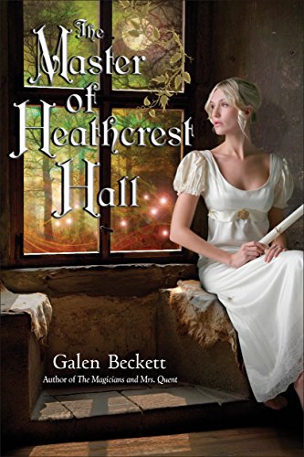 9780553807608: The Master of Heathcrest Hall: 3 (The Magicians and Mrs. Quent)